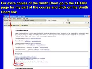 For extra copies of the Smith Chart go to the LEARN page for my part of the course and click on the Smith Chart link