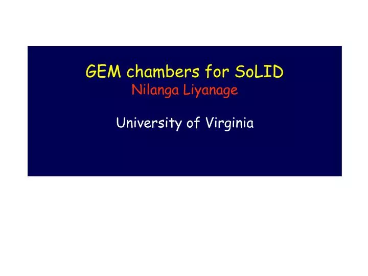 gem chambers for solid nilanga liyanage university of virginia