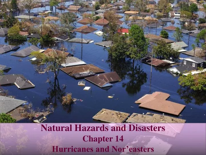 natural hazards and disasters chapter 14 hurricanes and nor easters