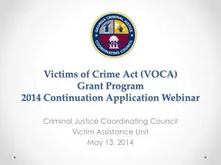 Victims of Crime Act (VOCA) Grant Program 2014 Continuation Application Webinar
