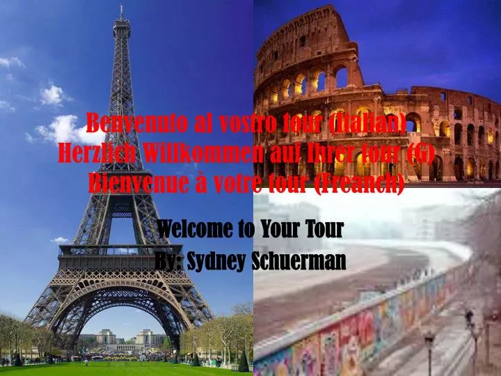 benvenuto al vostro tour italian herzlich willkommen auf ihrer tour g bienvenue votre tour freanch