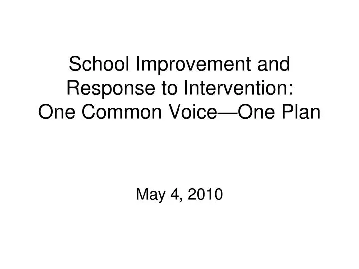 school improvement and response to intervention one common voice one plan