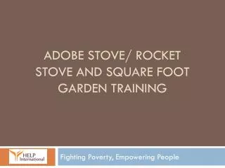 Adobe stove/ rocket stove and square foot garden training