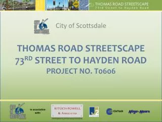 THOMAS ROAD STREETSCAPE 73 RD STREET TO HAYDEN ROAD PROJECT NO. T0606