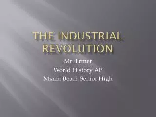 The Industrial Revolution