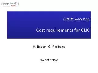 CLIC08 workshop Cost requirements for CLIC