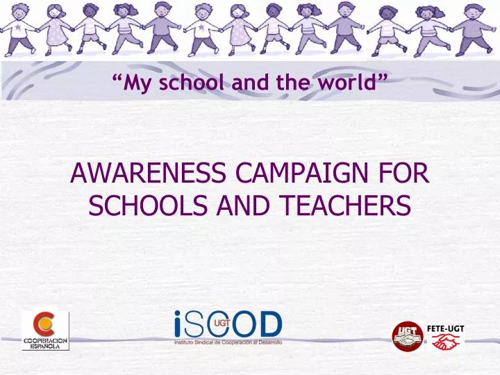 my school and the world awareness campaign for schools and teachers