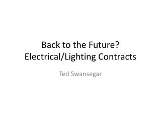 Back to the Future? Electrical/Lighting Contracts