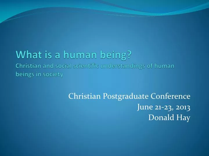 what is a human being christian and social scientific understandings of human beings in society