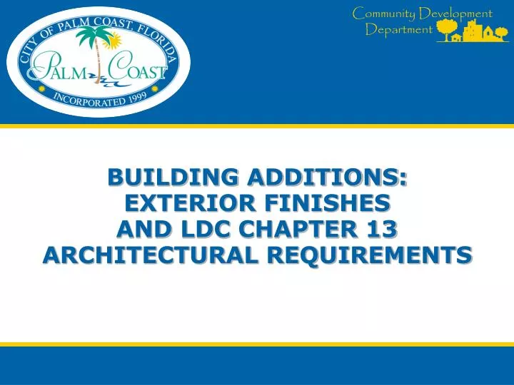 building additions exterior finishes and ldc chapter 13 architectural requirements