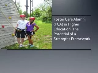 Foster Care Alumni (FCA) in Higher Education: The Potential of a Strengths Framework