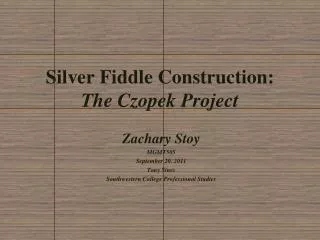 Silver Fiddle Construction: The Czopek Project
