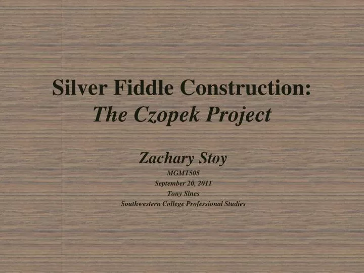 silver fiddle construction the czopek project