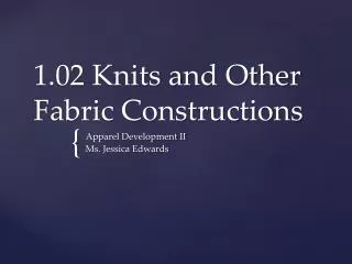 1.02 Knits and Other Fabric Constructions