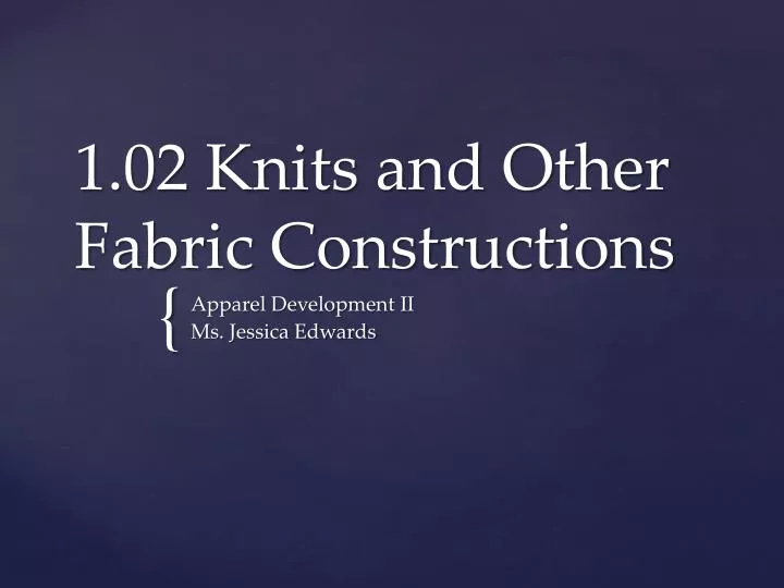 1 02 knits and other fabric constructions