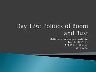 Day 126: Politics of Boom and Bust