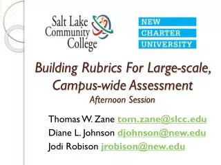 Building Rubrics For Large-scale, Campus-wide Assessment Afternoon Session