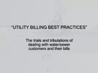 “UTILITY BILLING BEST PRACTICES”