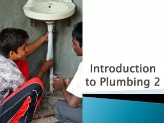 Introduction to Plumbing 2