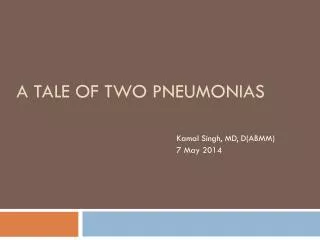 A Tale of TWO PNEUMONIAS