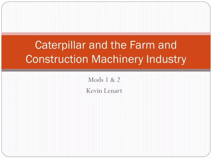 caterpillar and the farm and construction machinery industry