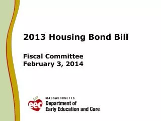 2013 Housing Bond Bill Fiscal Committee February 3, 2014