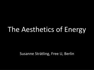 The Aesthetics of Energy