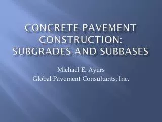 Concrete Pavement Construction: Subgrades and Subbases