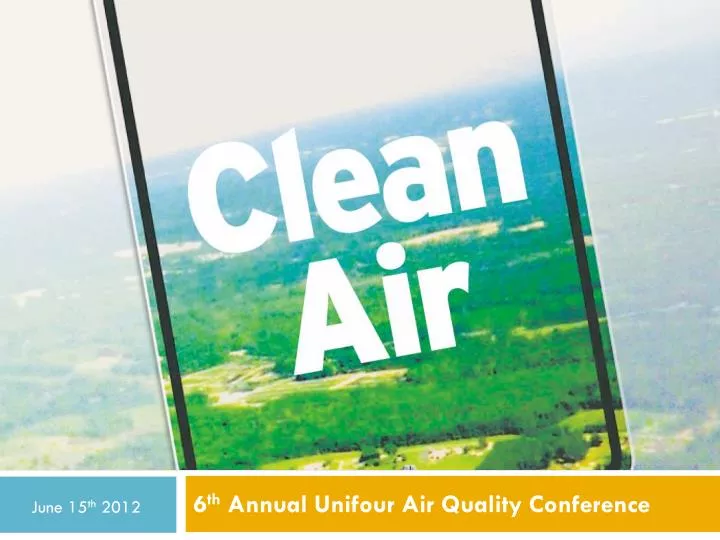 6 th annual unifour air quality conference