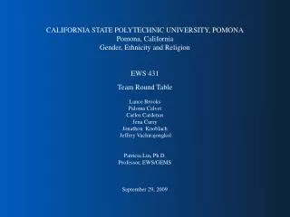 CALIFORNIA STATE POLYTECHNIC UNIVERSITY, POMONA Pomona, California Gender, Ethnicity and Religion EWS 431