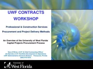 UWF CONTRACTS WORKSHOP Professional &amp; Construction Services Procurement and Project Delivery Methods