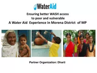 Ensuring better WASH access to poor and vulnerable A Water Aid Experience in Morena District of MP