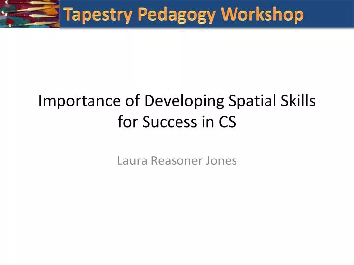 importance of developing spatial skills for success in cs