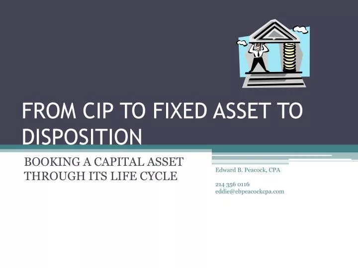 from cip to fixed asset to disposition