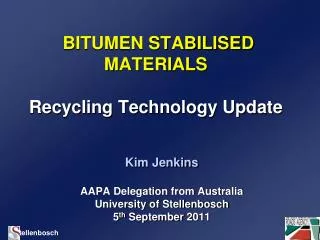 BITUMEN STABILISED MATERIALS Recycling Technology Update