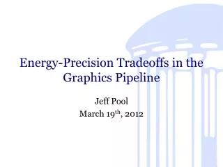 Energy-Precision Tradeoffs in the Graphics Pipeline