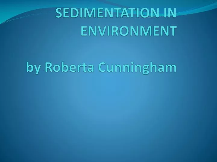 sedimentation in environment by roberta cunningham