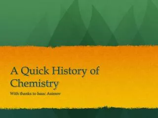 A Quick History of Chemistry