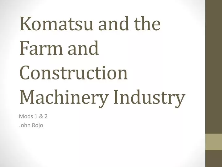 komatsu and the farm and construction machinery industry