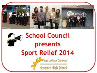 School Council School Council presents Sport Relief 2014