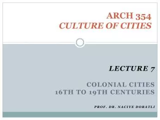 ARCH 354 CULTURE OF CITIES