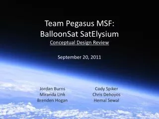 Team Pegasus MSF: BalloonSat SatElysium Conceptual Design Review