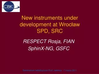 New instruments under development at Wroc?aw SPD, SRC