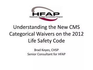 Understanding the New CMS Categorical Waivers on the 2012 Life Safety Code