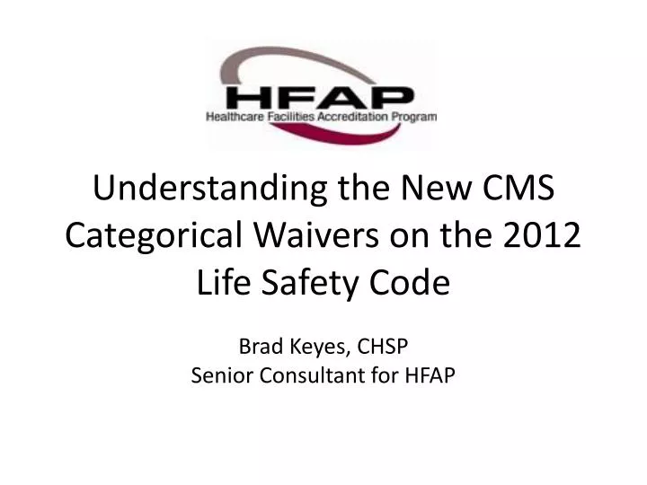 understanding the new cms categorical waivers on the 2012 life safety code