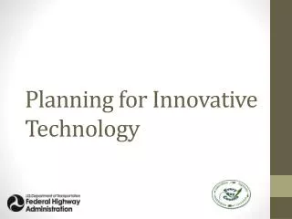 Planning for Innovative Technology