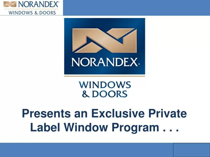 presents an exclusive private label window program