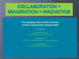 Collaboration + Imagination = Innovation