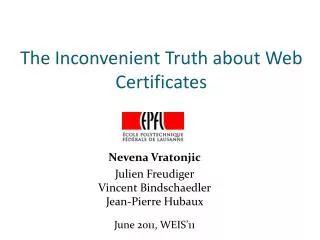 The Inconvenient Truth about Web Certificates