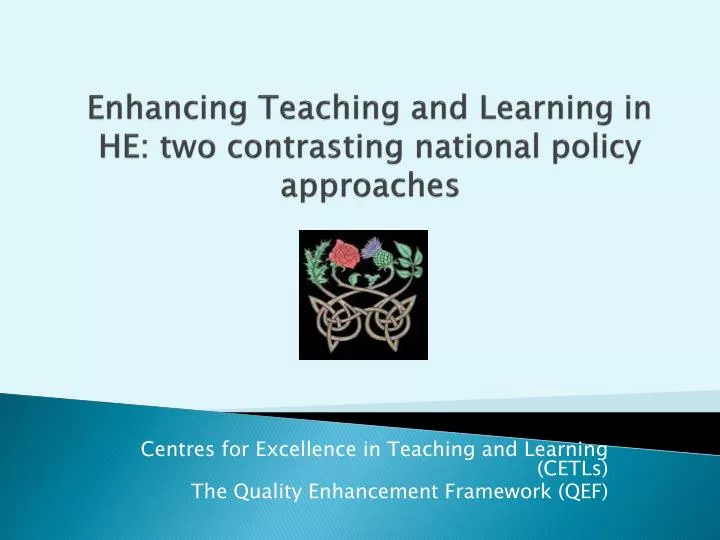 enhancing teaching and learning in he two contrasting national policy approaches